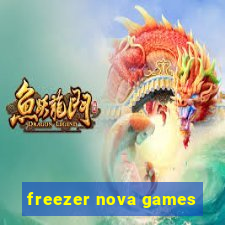 freezer nova games